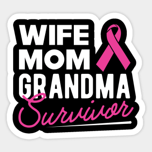 Breast Cancer - Wife mom grandma survivor Sticker